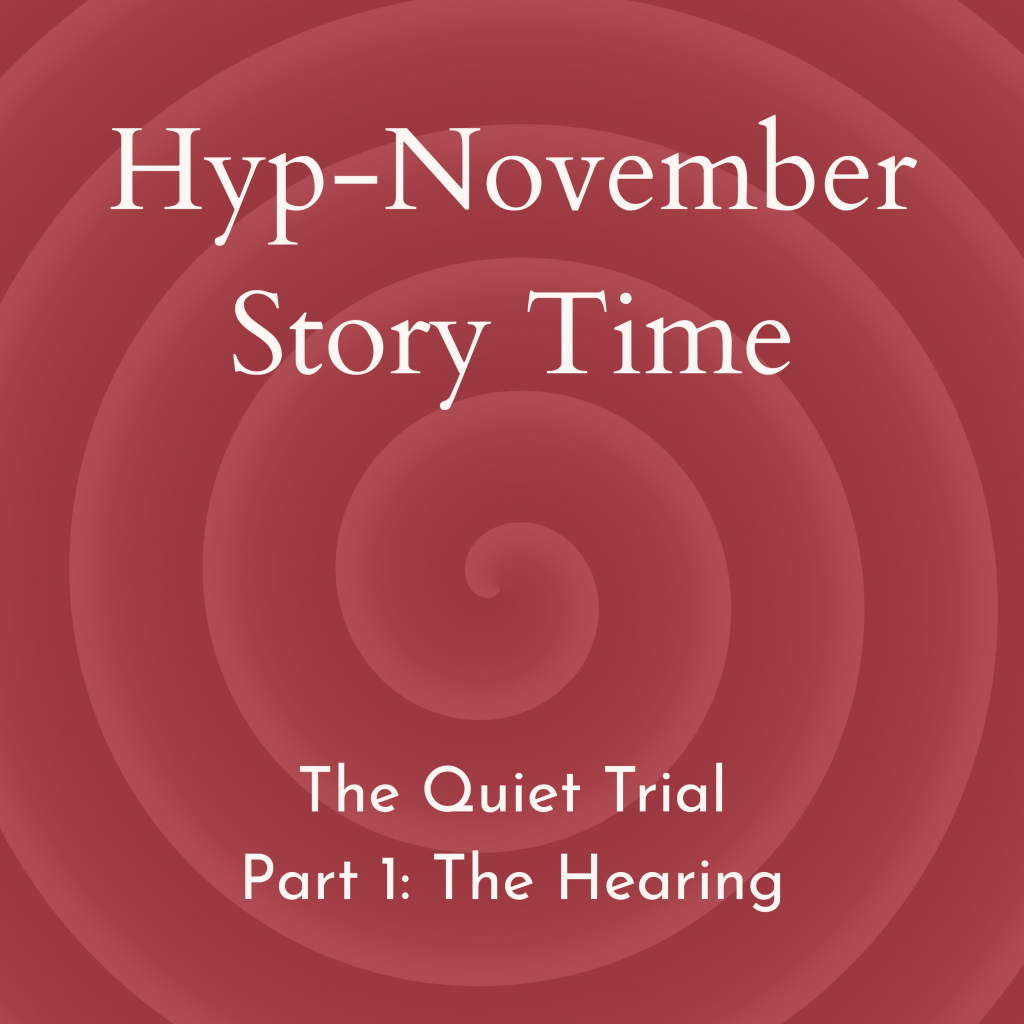 The Quiet Trial – Part 1: The Hearing